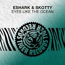 Eshark Skotty - Eyes Like the Ocean Extended Mix