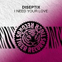 Diseptix - I Need Your Love Extended Mix