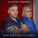 Jessi Uribe Jos Luis Garcia - Lo Estoy Pagando