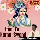 Mukesh Raj - Itna To Karna Swami