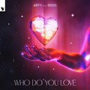 ARTY feat Rozzi - Who Do You Love Official Lyric