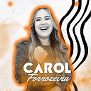 Carol Forrozeira - A Dor Desse Amor