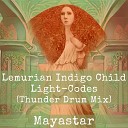 Mayastar - Lemurian Indigo Child Light Codes Thunder Drum…