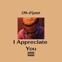 CPA d Great - I Appreciate You