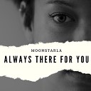 Moonstarla - Always There for You