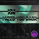 XM - I Need You Back
