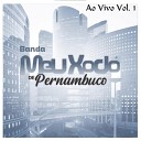 Banda Meu Xod De Pernambuco - Malvada