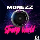 Monezz - Strange World Radio Edit