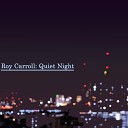 Roy carroll - Quiet Night
