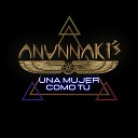 ANUNNAKI s - Una Mujer Como Tu