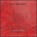 WAX MEKANIX - Blood In My Eyes