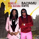 NEKO G feat Ziza Bafana - Balyaamu Kirye