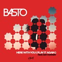 Basto - Here With You Play It Again feat Nat Conway Radio…