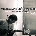 Will Reagan United Pursuit - Nothing I Hold on to Live