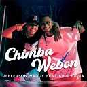 Jefferson Maddy feat King Nigga - Chimba Webon