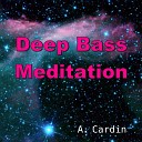 A Cardin - Deep Bass Meditation