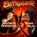 Aesthetic Perfection vs Moris Blak - BETRAYER
