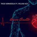 Paco Odriozola feat Peluso A53 - Amor Oculto