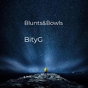 BityG - Blunts Bowls