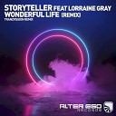 Storyteller feat Lorraine Gray - Wonderful Life Tranzvission Remix