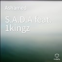 S A D A feat 1kingz - Ashamed