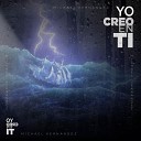 Michael Hernandez - Yo Creo En Ti