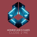 Monroe D Clakes - Close 2 Me Extended Mix