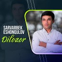 Sarvarbek Eshonqulov - Dilozor