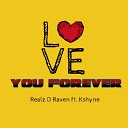 Realz D Raven - Love You Forever