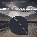 M3TTA feat Micah Martin - Moonlight Extended Mix