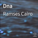 Ramses Cairo - Dna