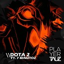 Tauz feat 7 Minutoz - Dota 2