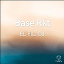 EL FILI DJ - Base Rkt