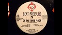 Beat Pressure - On The Dancefloor Na Na U Na Mix