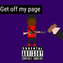 Lil kaddy - Get Off My Page