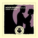 Moon Rocket feat LauMii - Choose To Choose
