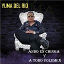 El Yuma Del Rio - La Envidia