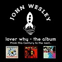 JOHN WESLEY - Lover Why Extended Mix