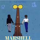 Marshell - Ti sempre Per un qualsiasi sempre Radio Edit