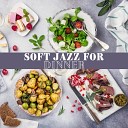 Soft Jazz Mood - Meal Is Ready