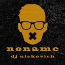 Dj Nickovich - Noname