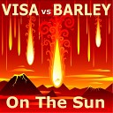 Visa Barley - On The Sun Eufeion Remix