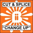 Cut Splice - Change Up