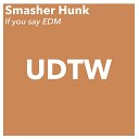 Smasher Hunk - End of Quarantine Outro Edit