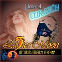 Ladies Moon Orquesta Tropical Femenina - Llora el coraz n