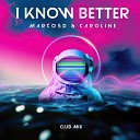 Marcosd Caroline feat Tyler - I Know Better KMC Remix