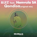 lez feat Nomvula SA - Qondisa