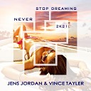 Jens Jordan Vince Tayler - Never Stop Dreaming D Gor Radio Remix