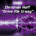 Christian Hoff - Drives Me Crazy Vocal Mix