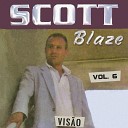 Scott Blaze - Me Avise Quando Deixar De Me Amar